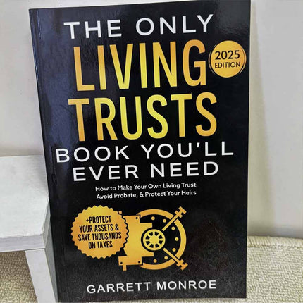 2025/2026 Edition: The Only Living Trusts Book You'll Ever Need