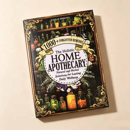 1000+ Forgotten Remedies from the Holistic Home Apothecary