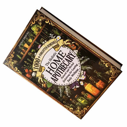 1000+ Forgotten Remedies from the Holistic Home Apothecary