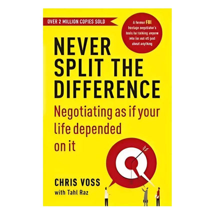 Never Split the Difference Book: Negotiating as If Life Depended on It