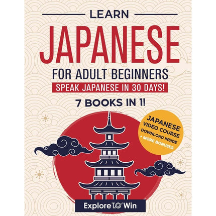 Learn Japanese: 7 Books in 1 for Adult Beginners – Speak in 30 Days