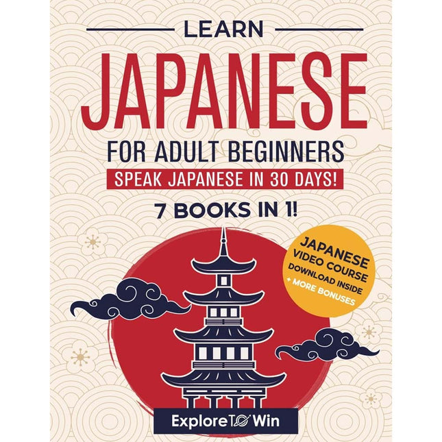 Learn Japanese: 7 Books in 1 for Adult Beginners – Speak in 30 Days